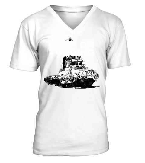 Tugboat Quote For A Tug Captain Tug Life V-Neck T-shirt