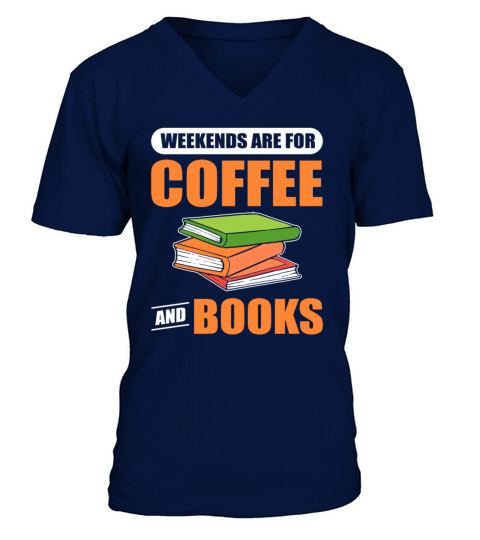 Weekends Are For Coffee and Books Book Lover V-Neck T-shirt