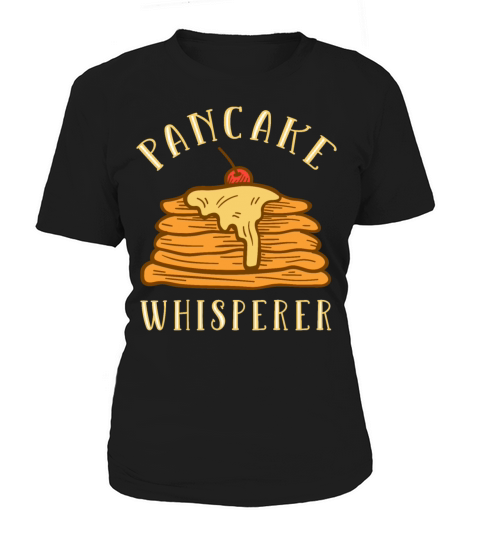 Pancake Whisperer Women's T-Shirt