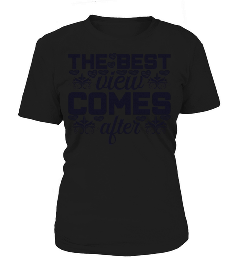 The Best view comes after Women's T-Shirt
