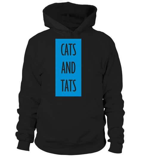 cats and tats quote Hoodie Unisex