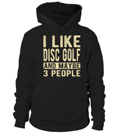 Disc Golf Saying Hoodie Unisex