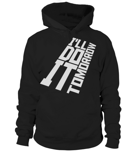 do it tomorrow quote Hoodie Unisex