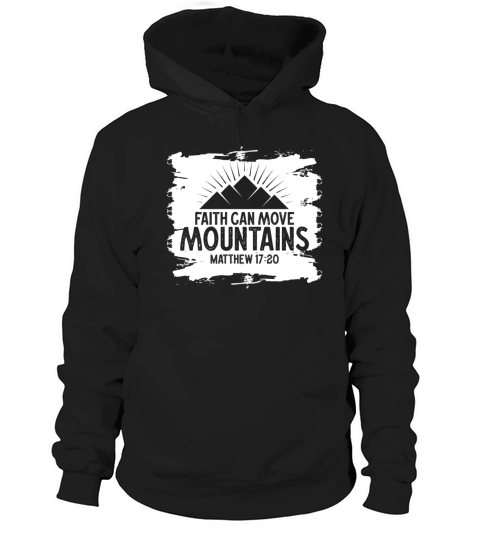Faith Can Move Mountains Jesus Christ Hoodie Unisex