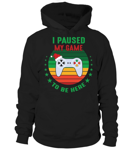 I Paused My Game to be here christmas shirt Hoodie Unisex