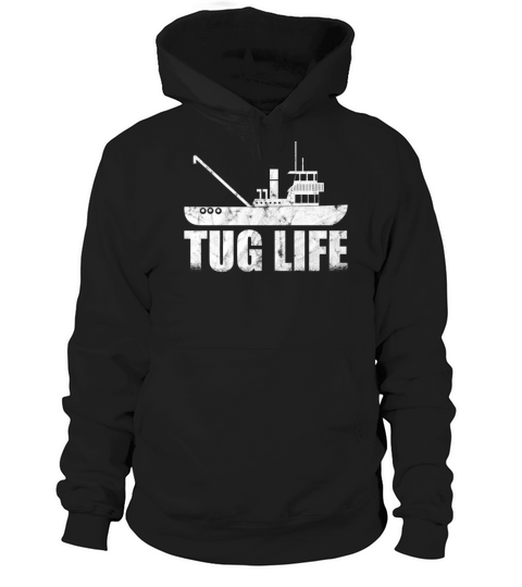 Tugboat Quote For A Tug Captain Tug Life Hoodie Unisex