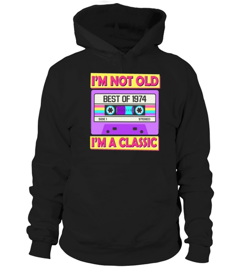 Vintage Cassette Im Not Old Im A Classic 1974 Hoodie Unisex
