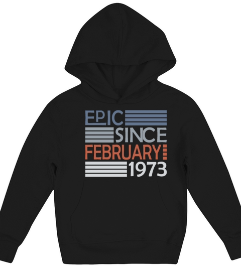 50th birthday epic since vintage february 1973 Kids Hoodie