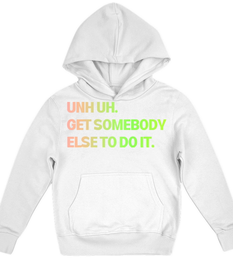 Get Somebody Else Color Kids Hoodie