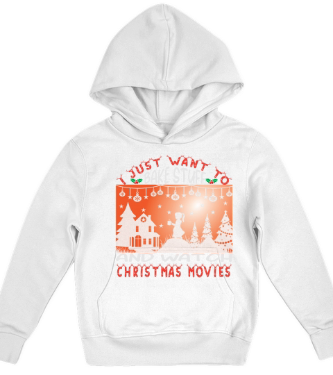 I just want to bake stuff and watch christmas movies Kids Hoodie