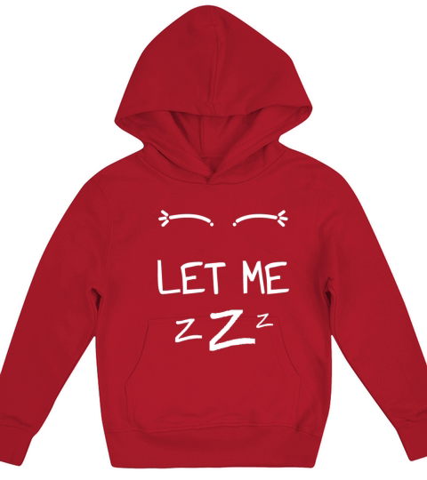 Let Me Sleep Eyes Women Men Girls Pajamas Kids Hoodie