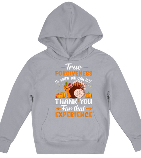 True forgiveness is when you can say THANK YOU FOR Kids Hoodie