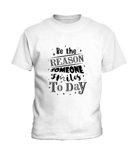Be the reason someone smiles quote Kids T-Shirt