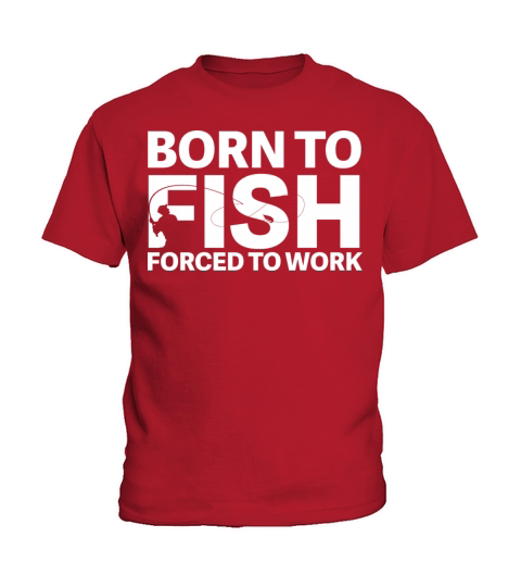 Born to fish Forced to work Kids T-Shirt