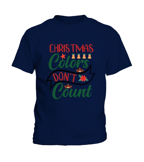 Christmas Colors Dont Count Kids T-Shirt