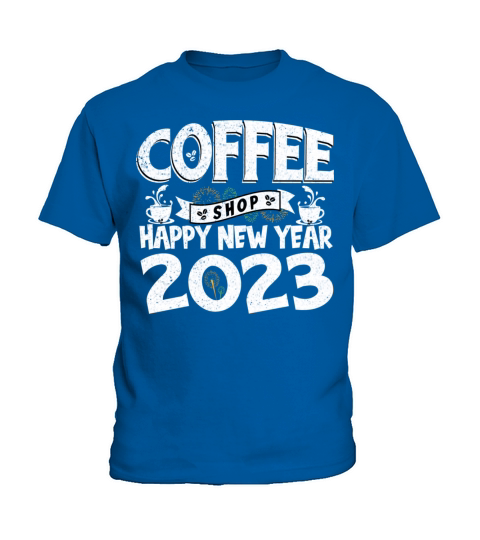 Coffee Shop Happy New Year 2023 Kids T-Shirt