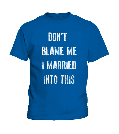 Dont Blame Me I Married Into This Vintage Funny Kids T-Shirt