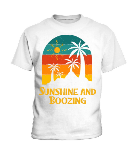 Sunshine and Boozing Beach Summer Ocean Tropical Kids T-Shirt