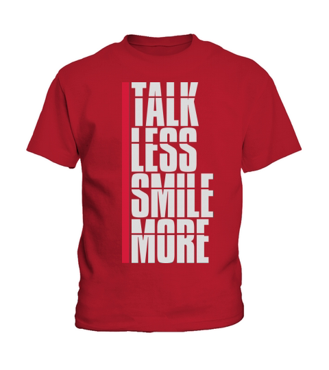 talk less smile more Kids T-Shirt
