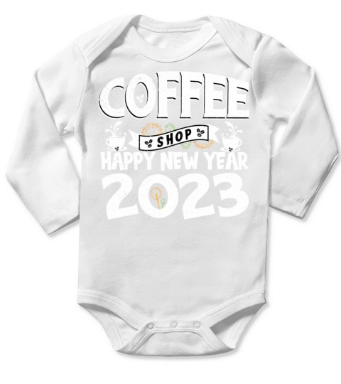 Coffee Shop Happy New Year 2023 Long Sleeve Baby One-Piece