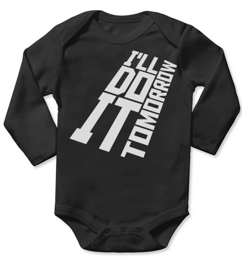do it tomorrow quote Long Sleeve Baby One-Piece