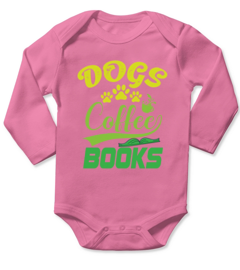 Dogs Books And Coffee Dog Reader Coffee Quote Long Sleeve Baby One-Piece