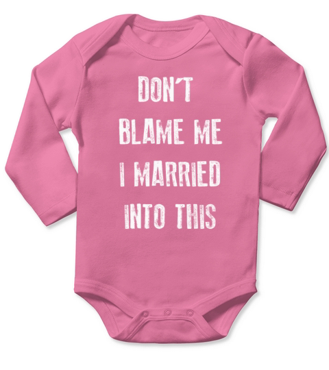 Dont Blame Me I Married Into This Vintage Funny Long Sleeve Baby One-Piece