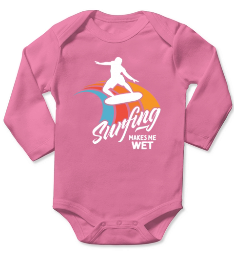 Funny Surfer Saying Surfing Water Wet Long Sleeve Baby One-Piece