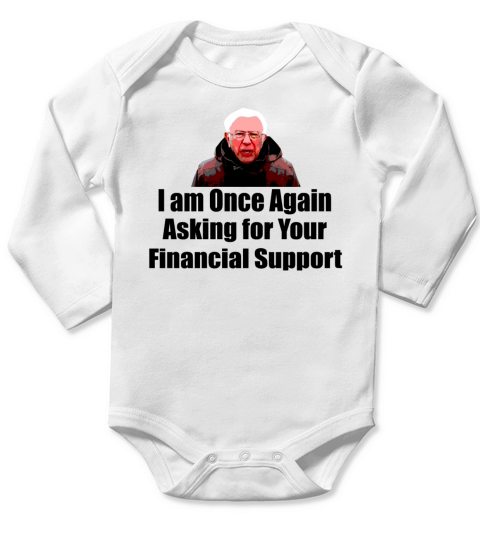 I am Once Again Asking for Your Financial Support Long Sleeve Baby One-Piece