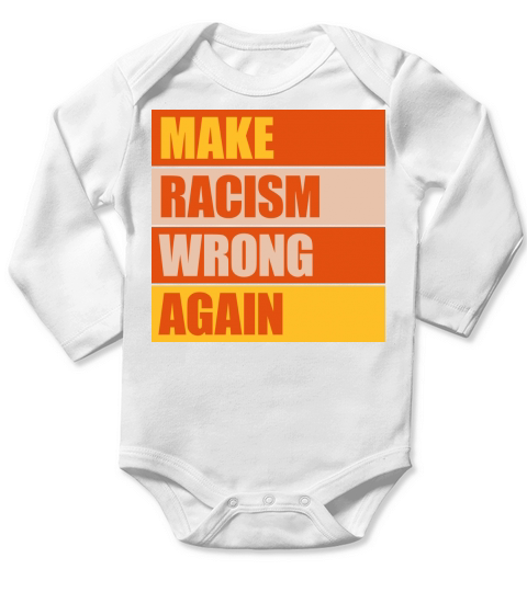 make racism wrong again Long Sleeve Baby One-Piece