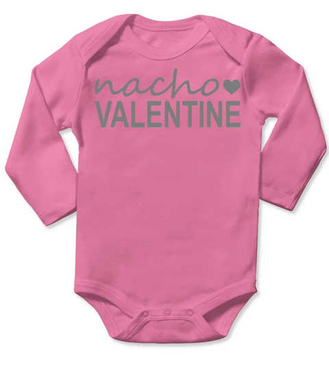 Nacho Valentine Funny Valentines Day Long Sleeve Baby One-Piece