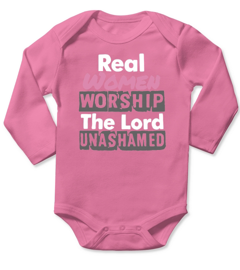 Real women worship the lord unashamed new Long Sleeve Baby One-Piece