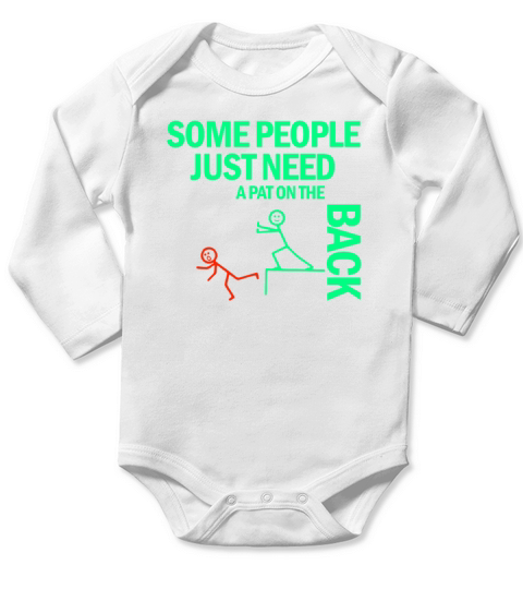 Some People Just Need A Pat On The Back Long Sleeve Baby One-Piece