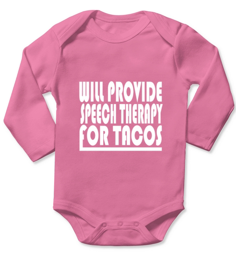 will provide speech therapy for tacos Long Sleeve Baby One-Piece