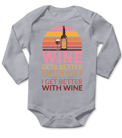 Wine Gets Better Graphic Cute Funny Wine Lover Long Sleeve Baby One-Piece