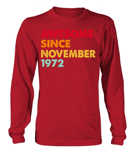 Awesome Since November 1972 50th Birthday Gifts Long sleeved Unisex