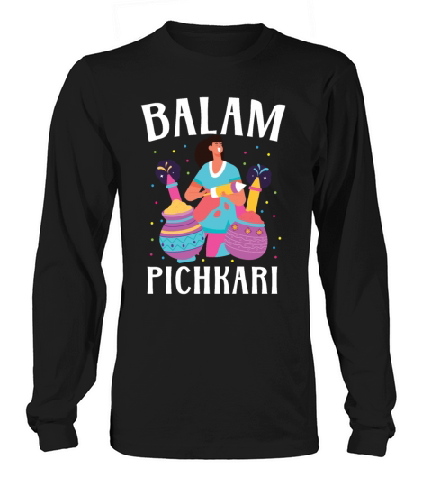 Balam Pichkari Hindu Buddhist Holi Festival Long sleeved Unisex