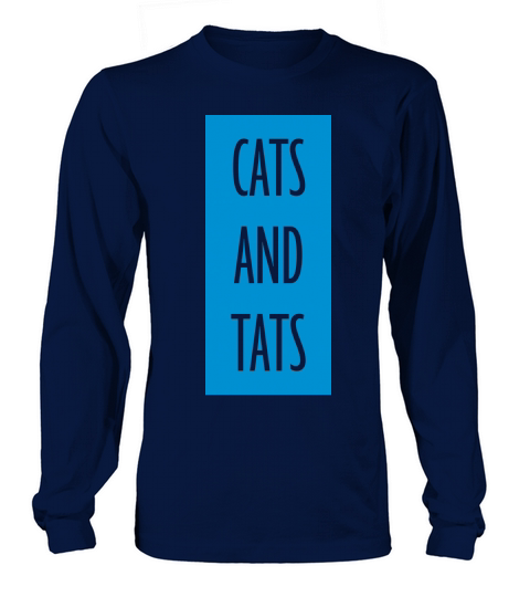 cats and tats quote Long sleeved Unisex
