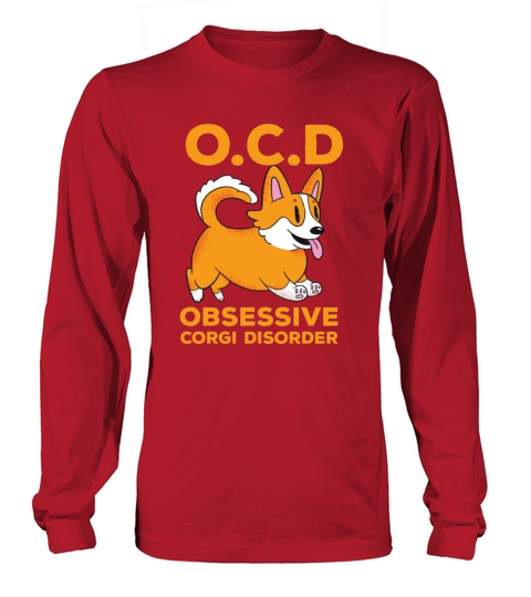 Cute Funny OCD Funny Quote Obsessive Corgi Disorde Long sleeved Unisex