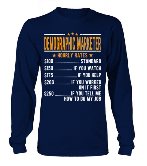 Demographic Marketer Hourly Rates Long sleeved Unisex