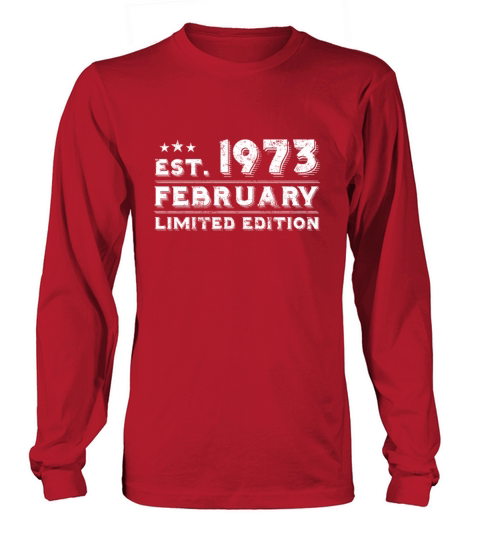 Est February 1973 - Birthday Present - Vintage Long sleeved Unisex