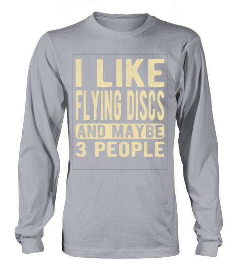 Flying discs Saying Long sleeved Unisex