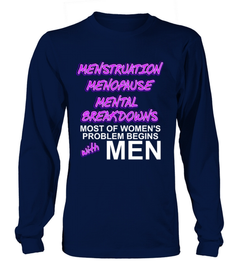 Menstruation Menopause mental Breakdown Long sleeved Unisex