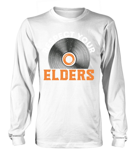 Respect Your Elders Record Collector Vinyl Record Long sleeved Unisex
