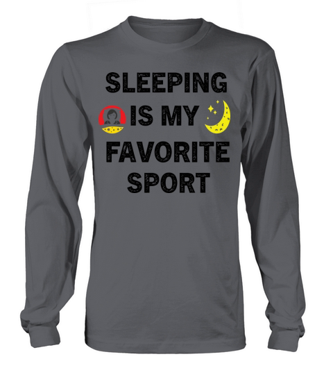 SLEEPING IS MY FAVORITE SPORT Long sleeved Unisex