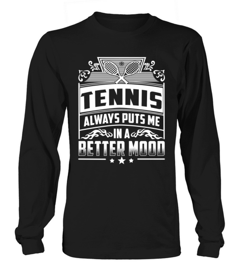 Tennis player - Always puts me in a better mood Long sleeved Unisex
