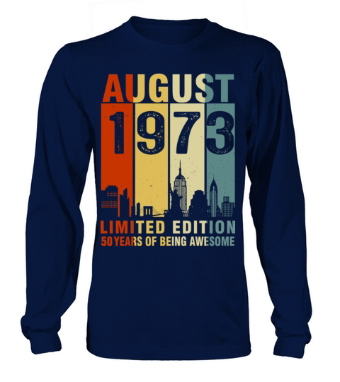 Vintage August 1973 50 Years Of Being Awesome Long sleeved Unisex