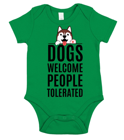 Dogs Welcome People Tolerated - Funny Dog Saying Short Sleeve Baby One-Piece