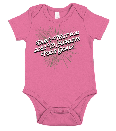 Dont Wait for 2022 for Goals Positivity Happy New Short Sleeve Baby One-Piece
