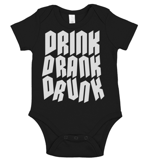 drink drank drunk quote Short Sleeve Baby One-Piece